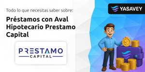 Préstamos con Aval Hipotecario Prestamo Capital: Todo lo que Necesitas Saber