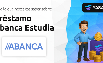Préstamo Abanca Estudia: Todo lo que Necesitas Saber